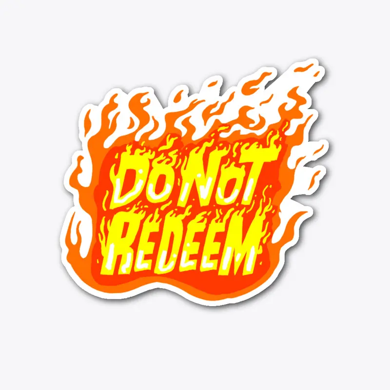 Do Not Redeem!